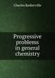 Progressive problems in general chemistry, Charles Baskerville 