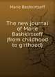 The new journal of Marie Bashkirtseff (from childhood to girlhood), Marie Bashkirtseff 