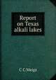 Report on Texas alkali lakes, C C Meigs 