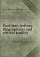 Southern writers. Biographical and critical studies, Wm W. [from old catalog] Baskerville 