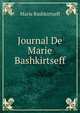 Journal De Marie Bashkirtseff, Marie Bashkirtseff 