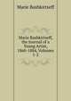 Marie Bashkirtseff, the Journal of a Young Artist, 1860-1884, Volumes 1-2, Marie Bashkirtseff 