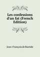 Les confessions d'un fat (French Edition), Jean-Francois de Bastide 