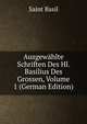 Ausgewahlte Schriften Des Hl. Basilius Des Grossen, Volume 1 (German Edition), Saint Basil 