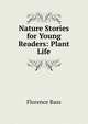 Nature Stories for Young Readers: Plant Life, Florence Bass 