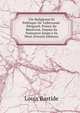 Vie Religieuse Et Politique De Talleyrand-P?rigord: Prince De B?n?vent, Depuis Sa Naissance Jusqu'a Sa Mort (French Edition), Louis Bastide 