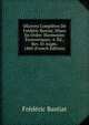 OEuvres Completes De Frederic Bastiat, Mises En Ordre: Harmonies Economiques. 4. Ed., Rev. Et Augm. 1860 (French Edition), Frederic Bastiat 