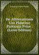 De Alliterationis Usu Plautino Particula Prior . (Latin Edition), Johannes Arthur Baske 