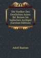 Die Voelker Des Oestlichen Asien: Bd. Reisen Im Indischen Archipel (German Edition), Adolf Bastian 