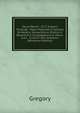 Sancti Basilii . Et S. Gregorii Theologi . Opera Dogmatica Selecta, Ex Recens. Monachorum Ordinis S. Benedicti E Congregatione S. Mauri, Cum . Curavit I.D.H. Goldhorn (Romanian Edition), Gregory 