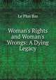 Woman's Rights and Woman's Wrongs: A Dying Legacy, Le Plus Bas 