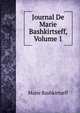Journal De Marie Bashkirtseff, Volume 1, Marie Bashkirtseff 