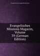 Evangelisches Missions Magazin, Volume 39 (German Edition), Evangelische Missionsgesellschaft Basel 