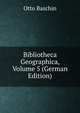 Bibliotheca Geographica, Volume 5 (German Edition), Otto Baschin 