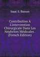 Contribution ? L'intervention Chirurgicale Dans Les N?phrites M?dicales . (French Edition), Isaac S. Bassan 