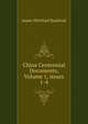 China Centennial Documents, Volume 1, issues 1-4, James Whitford Bashford 
