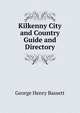 Kilkenny City and Country Guide and Directory, George Henry Bassett 