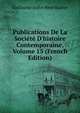Publications De La Soci?t? D'histoire Contemporaine, Volume 15 (French Edition), Guillaume Andre Rene Baston 