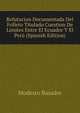 Refutacion Documentada Del Folleto Titulado Cuestion De Limites Entre El Ecuador Y El Peru (Spanish Edition), Modesto Basadre 