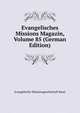 Evangelisches Missions Magazin, Volume 85 (German Edition), Evangelische Missionsgesellschaft Basel 