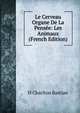 Le Cerveau Organe De La Pensee: Les Animaux (French Edition), H Charlton Bastian 
