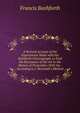 A Revised Account of the Experiments Made with the Bashforth Chronograph, to Find the Resistance of the Air to the Motion of Projectiles: With the . According to J. Bernoulli's Method, Francis Bashforth 
