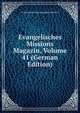 Evangelisches Missions Magazin, Volume 41 (German Edition), Evangelische Missionsgesellschaft Basel 