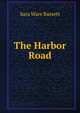 The Harbor Road, Sara Ware Bassett 