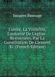 L'unit?, La Visibilit?, L'autorit? De L'eglise . Renvers?es, Par La Constitution De Clement Xi. (French Edition), Jacques Basnage 