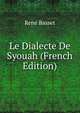 Le Dialecte De Syouah (French Edition), Rene Basset 