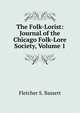 The Folk-Lorist: Journal of the Chicago Folk-Lore Society, Volume 1, Fletcher S. Bassett 