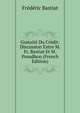 Gratuite Du Credit: Discussion Entre M. Fr. Bastiat Et M. Proudhon (French Edition), Frederic Bastiat 