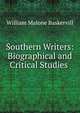 Southern Writers: Biographical and Critical Studies ., William Malone Baskervill 