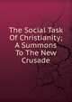 The Social Task Of Christianity; A Summons To The New Crusade, 