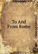 To And From Rome, 