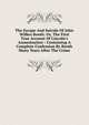 The Escape And Suicide Of John Wilkes Booth: Or, The First True Account Of Lincoln's Assassination : Containing A Complete Confession By Booth Many Years After The Crime, 