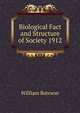 Biological Fact and Structure of Society 1912, William Bateson 