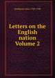 Letters on the English nation Volume 2, Shebbeare John 1709-1788 
