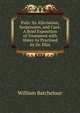 Pain: Its Alleviation, Suspension, and Cure: A Brief Exposition of Treatment with Water As Practised by Dr. Ellis, William Batchelour 