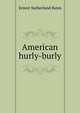 American hurly-burly, Ernest Sutherland Bates 