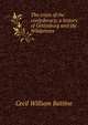 The crisis of the confederacy; a history of Gettysburg and the Wilderness, Cecil William Battine 