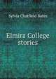 Elmira College stories, Sylvia Chatfield Bates 