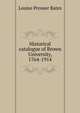 Historical catalogue of Brown University, 1764-1914, Louise Prosser Bates 