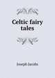 Celtic fairy tales, Joseph Jacobs 