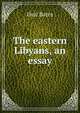 The eastern Libyans, an essay, Oric Bates 