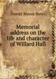 Memorial address on the life and character of Willard Hall, Daniel Moore Bates 