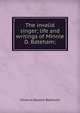 The invalid singer; life and writings of Minnie D. Bateham;, Minerva Dayton Bateham 