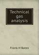 Technical gas analysis, Frank H Bates 