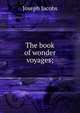 The book of wonder voyages;, Joseph Jacobs 