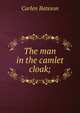 The man in the camlet cloak;, Carlen Bateson 